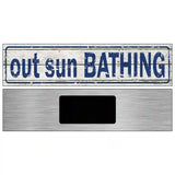 Out Sun Bathing Novelty Metal Street Sign 6" x 1.5" (KM)