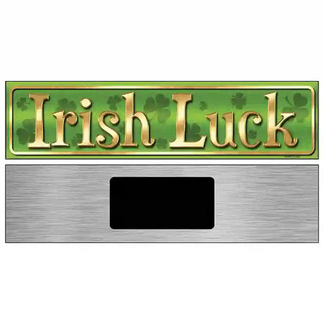 Irish Luck Novelty Street Sign 6" x 1.5" (KM)