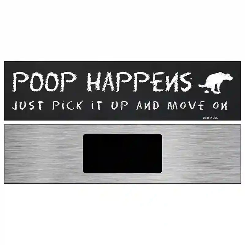 Poop Happens Just Pick It Up Novelty Metal Street Sign 6" x 1.5" (KM)