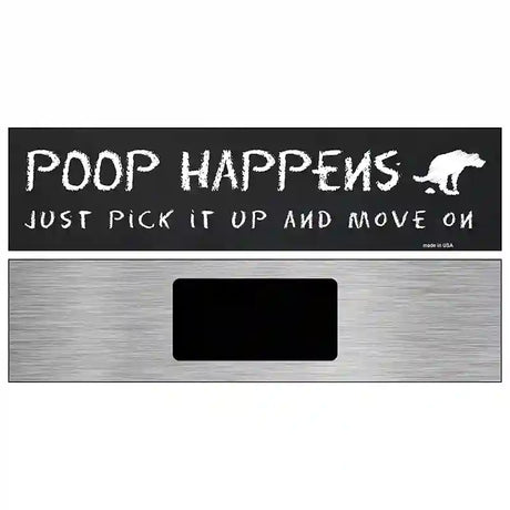 Poop Happens Just Pick It Up Novelty Metal Street Sign 6" x 1.5" (KM)