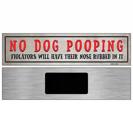 No Dog Pooping Novelty Metal Street Sign 6" x 1.5" (KM)