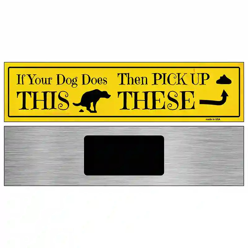 If Your Dogs Poops Novelty Metal Street Sign 6" x 1.5" (KM)