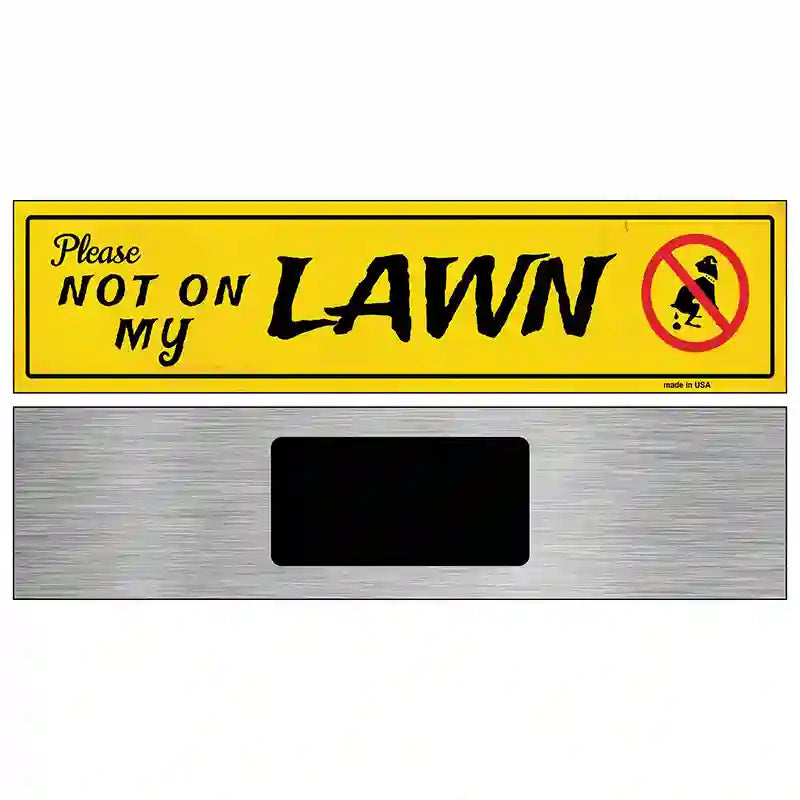 Please Not On My Lawn Novelty Metal Street Sign 6" x 1.5" (KM)