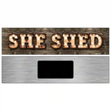 She Shed Bulb Lettering Novelty Metal Street Sign 6" x 1.5" (KM)