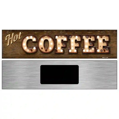 Hot Coffee Bulb Lettering Novelty Metal Street Sign 6" x 1.5" (KM)