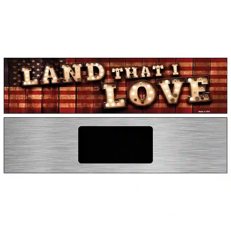 Land That I Love Bulb Lettering American Flag Novelty Metal Street Sign 6" x 1.5" (KM)