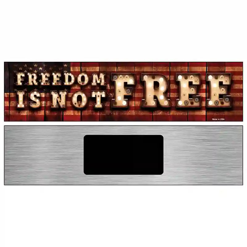 Freedom Is Not Free Bulb Lettering American Flag Novelty Metal Street Sign 6" x 1.5" (KM)