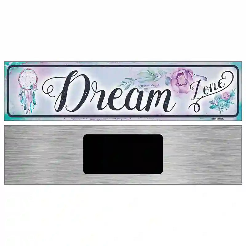 Dream Zone Novelty Metal Street Sign 6" x 1.5" (KM)