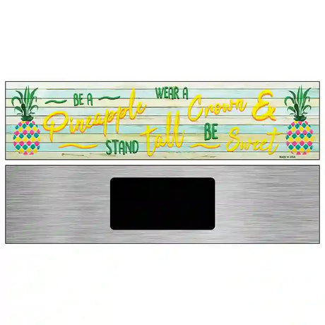 Be A Pineapple Novelty Metal Street Sign 6" x 1.5" (KM)