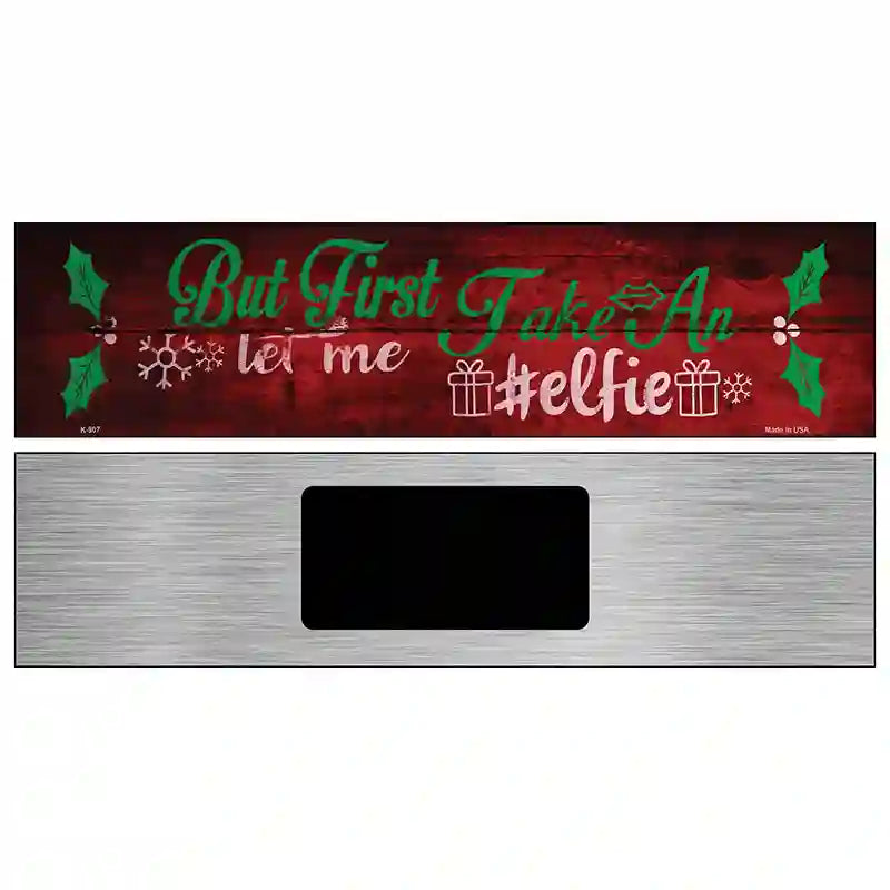 Take An Elfie Novelty Metal Street Sign 6" x 1.5" (KM)