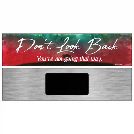 Dont Look Back Novelty Metal Street Sign 6" x 1.5" (KM)