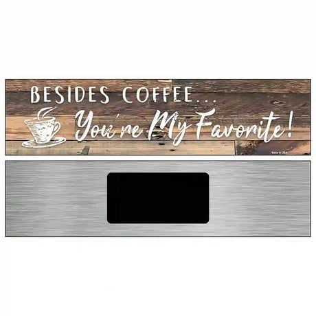 Beside Coffee Novelty Metal Street Sign 6" x 1.5" (KM)