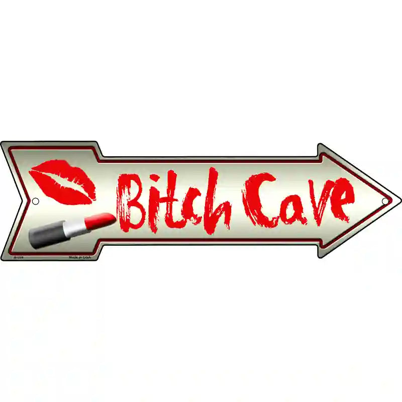 Bitch Cave Novelty Metal Arrow Sign 23" x 7" (LA)