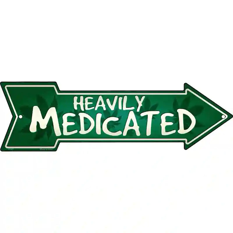 Heavily Medicated Novelty Metal Arrow Sign 23" x 7" (LA)