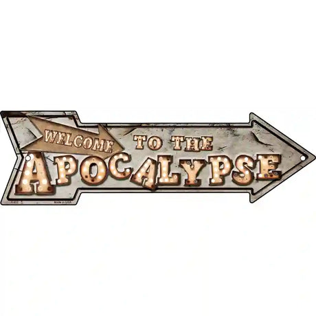 Welcome to the Apocalypse Bulb Letters Novelty Metal Arrow Sign 23" x 7" (LA)