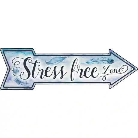 Stress Free Zone Novelty Metal Arrow Sign 23" x 7" (LA)