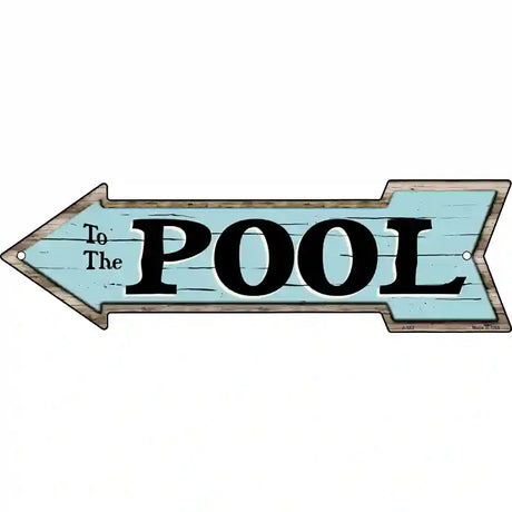 To The Pool Left Novelty Metal Arrow Sign 23" x 7" (LA)