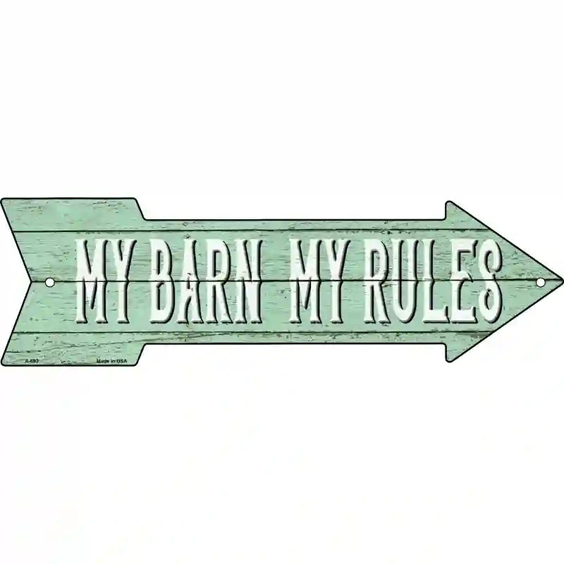 My Barn My Rules Novelty Metal Arrow Sign 23" x 7" (LA)