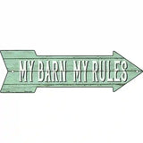 My Barn My Rules Novelty Metal Arrow Sign 23" x 7" (LA)