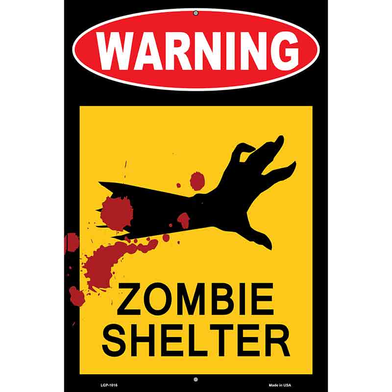 Zombie Shelter Metal Novelty Parking Sign 12" x 18" (LGP)