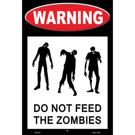 Dont Feed Zombies Metal Novelty Parking Sign 12" x 18" (LGP)