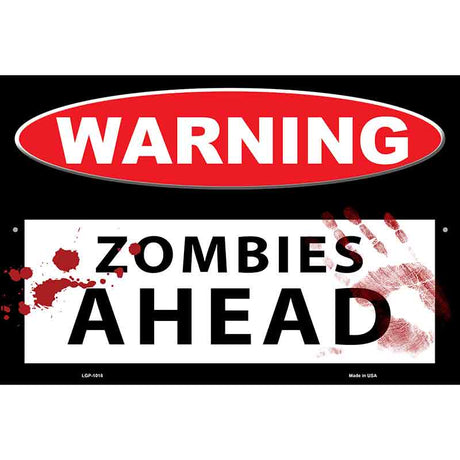 Zombies Ahead Metal Novelty Parking Sign 12" x 18" (LGP)