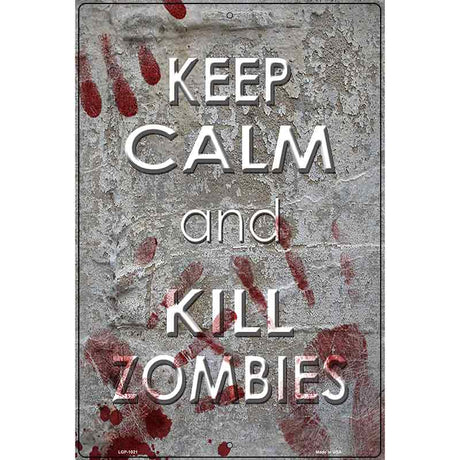 Keep Calm Kill Zombies Metal Novelty Parking Sign 12" x 18" (LGP)