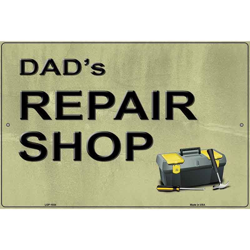 Dads Repair Shop Metal Novelty Parking Sign 12" x 18" (LGP)