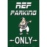 Ref Parking Only Metal Novelty Parking Sign 12" x 18" (LGP)