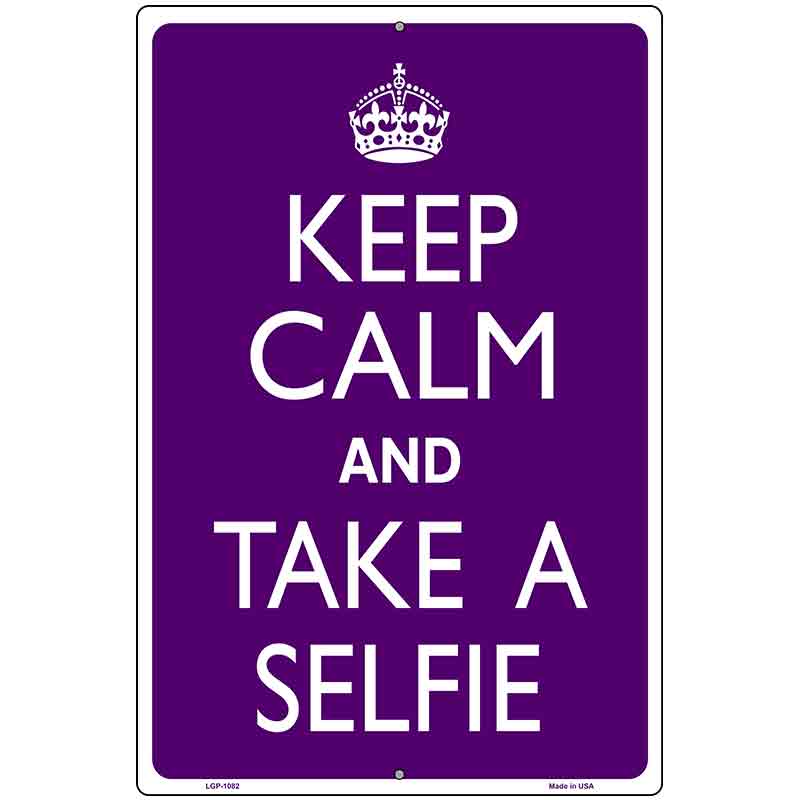 Keep Calm Take Selfie Metal Novelty Parking Sign 12" x 18" (LGP)