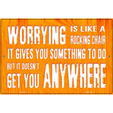 Worrying Is Like Rocking Chair Metal Novelty Parking Sign 12" x 18" (LGP)