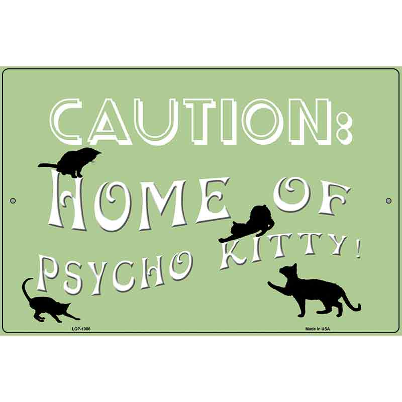 Home Of Psycho Kitty Metal Novelty Parking Sign 12" x 18" (LGP)