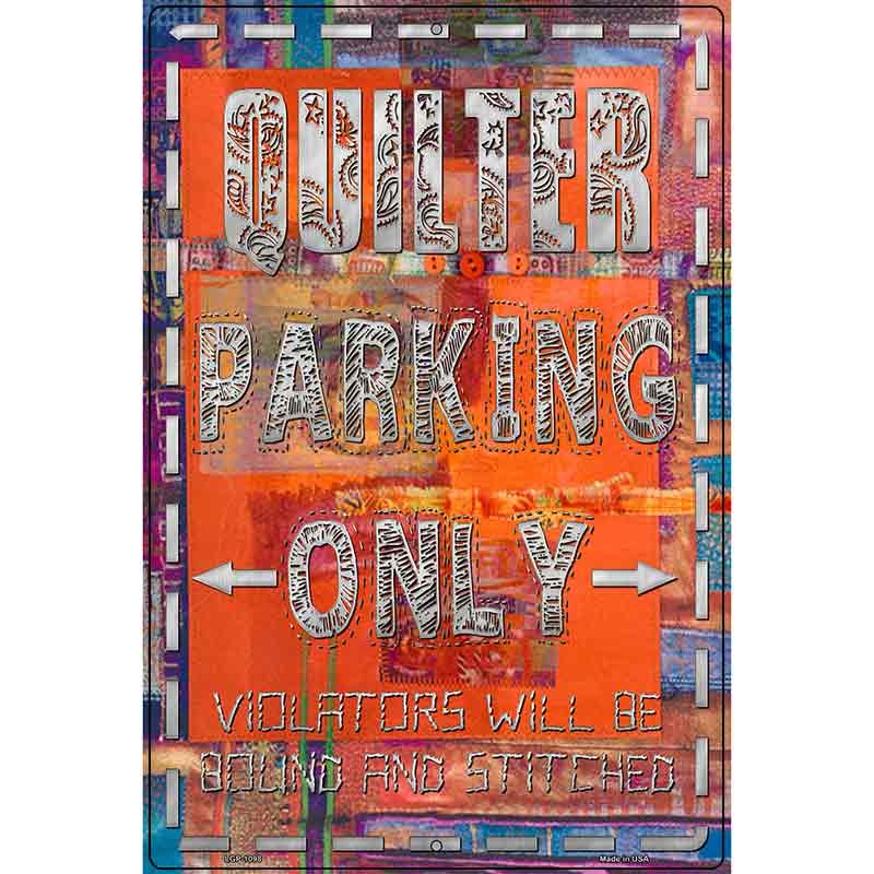 Quilter Parking Only Orange Metal Novelty Parking Sign 12" x 18" (LGP)