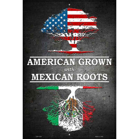 American Grown Mexican Roots Metal Novelty Parking Sign 12" x 18" (LGP)