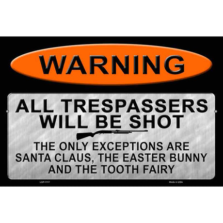 Trespassers Will Be Shot Metal Novelty Parking Sign P-1117 12" x 18" (LGP)