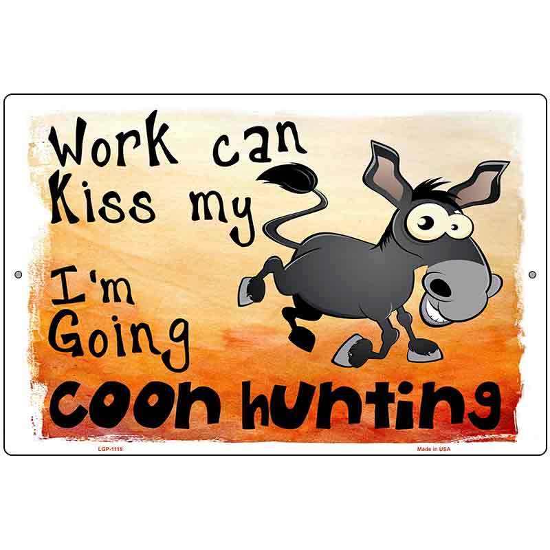 Going Coon Hunting Metal Novelty Parking Sign 12" x 18" (LGP)