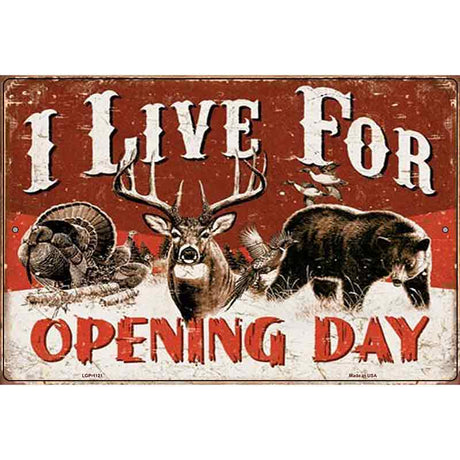 I Live For Opening Day Metal Novelty Parking Sign 12" x 18" (LGP)