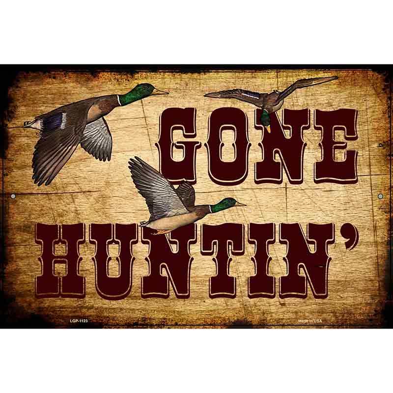 Gone Huntin Metal Novelty Parking Sign 12" x 18" (LGP)