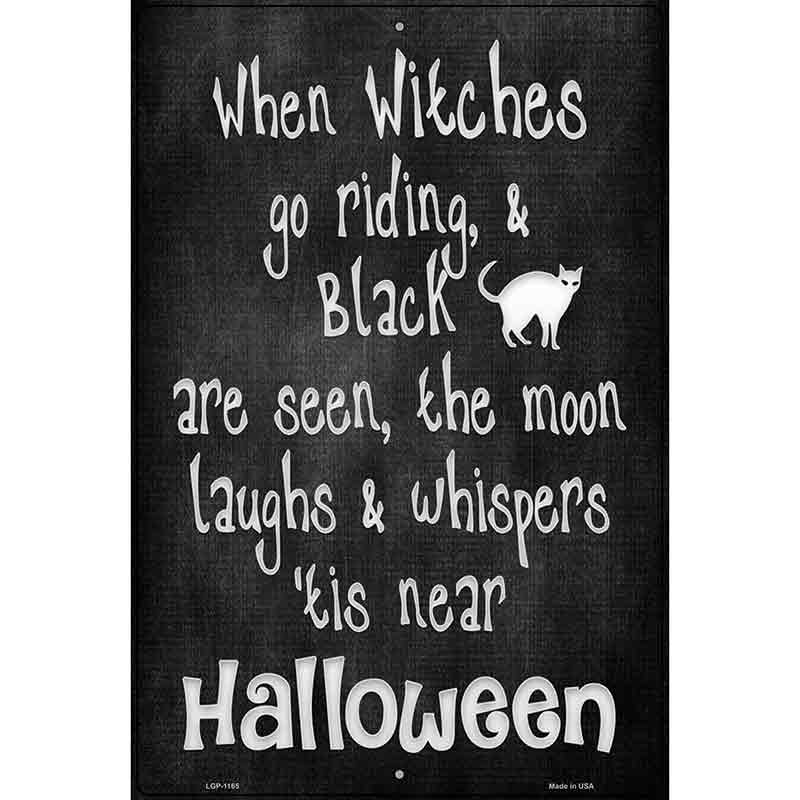 Witches Go Riding Metal Novelty Parking Sign 12" x 18" (LGP)