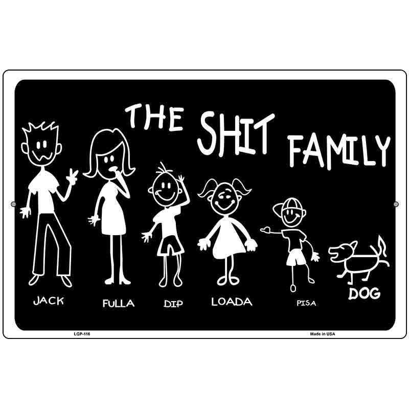 The Shit Family Metal Novelty Parking Sign 12" x 18" (LGP)