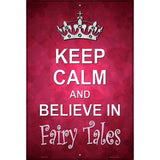 Keep Calm Believe Metal Novelty Parking Sign 12" x 18" (LGP)