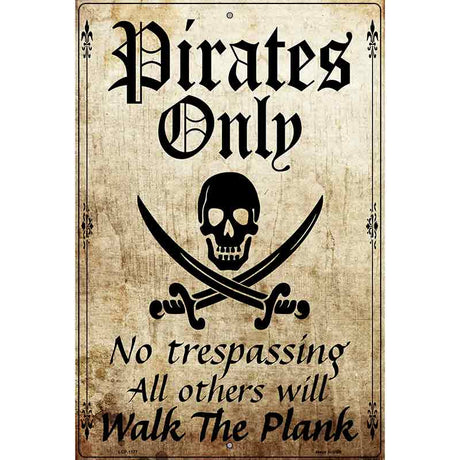 Pirates Only Metal Novelty Parking Sign 12" x 18" (LGP)