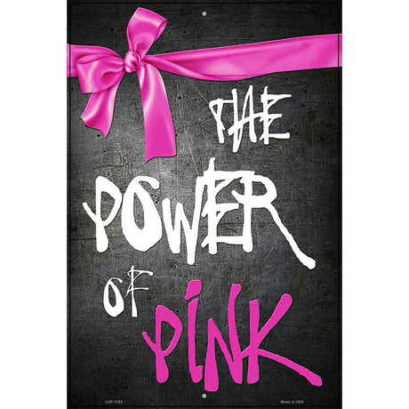 The Power Of Pink Breast Cancer Metal Novelty Parking Sign 12" x 18" (LGP)