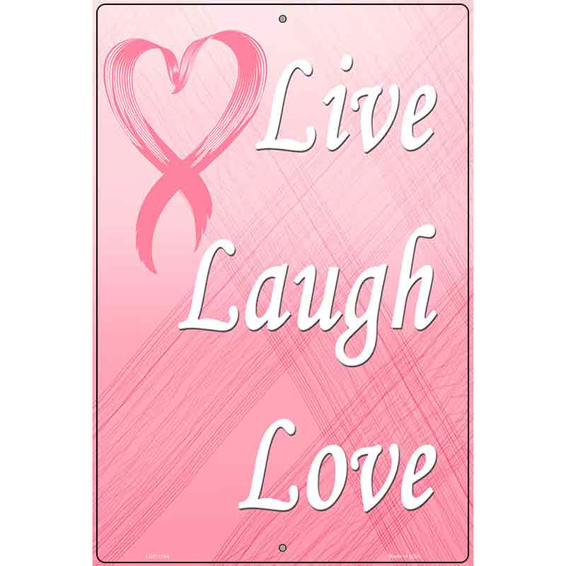 Live Laugh Love Breast Cancer Metal Novelty Parking Sign 12" x 18" (LGP)