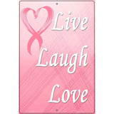 Live Laugh Love Breast Cancer Metal Novelty Parking Sign 12" x 18" (LGP)