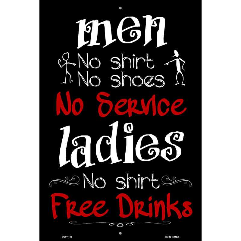 Men No Service Ladies Free Drinks Metal Novelty Parking Sign 12" x 18" (LGP)