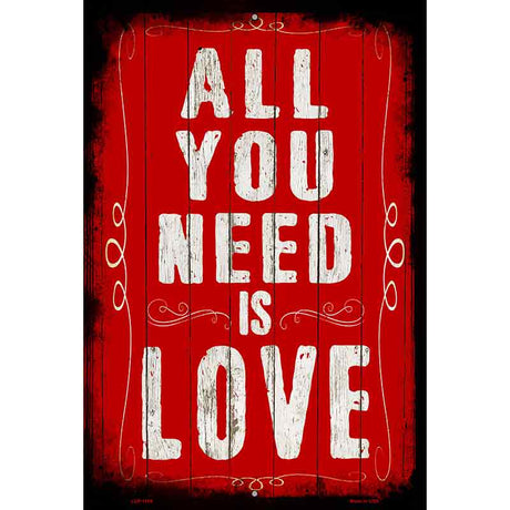 All You Need Is Love Metal Novelty Parking Sign 12" x 18" (LGP)