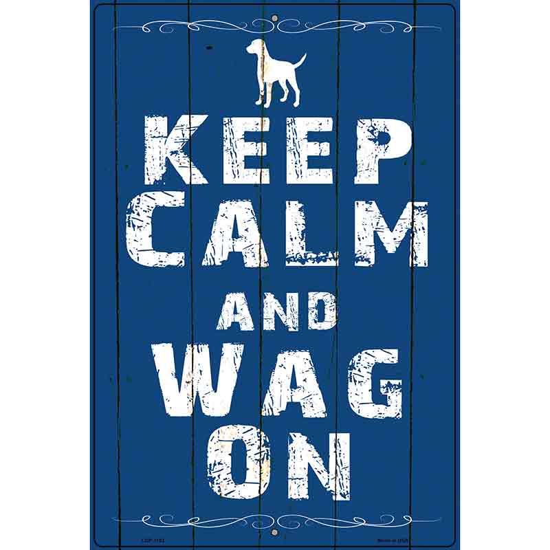 Keep Calm Wag On Metal Novelty Parking Sign 12" x 18" (LGP)