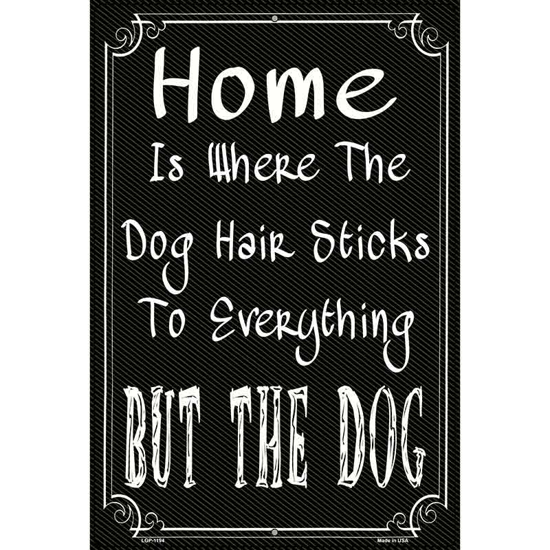 Home Where The Dog Metal Novelty Parking Sign 12" x 18" (LGP)