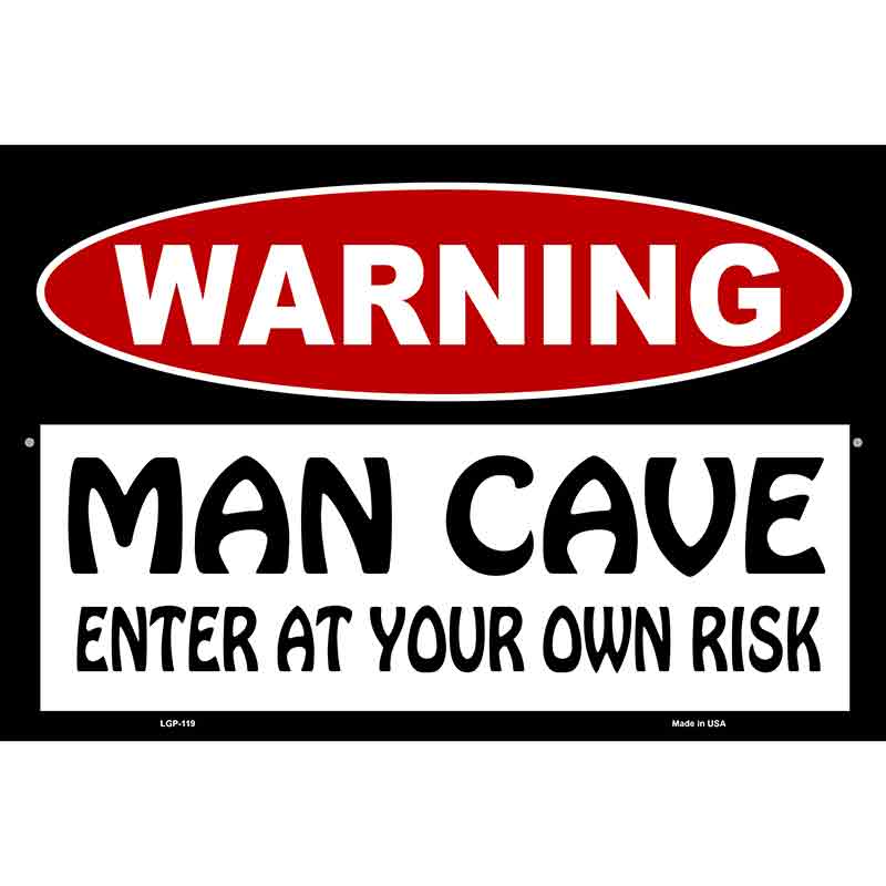 WARNING Man Cave Enter at Your Risk Metal Novelty Parking Sign 12" x 18" (LGP)